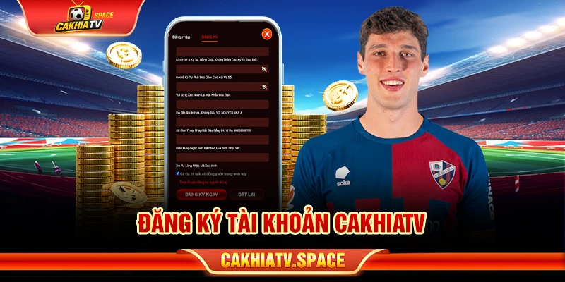 Đăng Ký Tài Khoản CakhiaTV - Hướng Dẫn Tạo Tài Khoản An Toàn đăng ký tài khoản cakhiatv