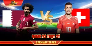 Qatar vs Thuỵ Sỹ
