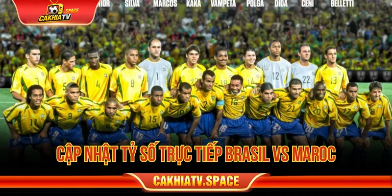 Nhận định tổng quan trận Brasil vs Maroc