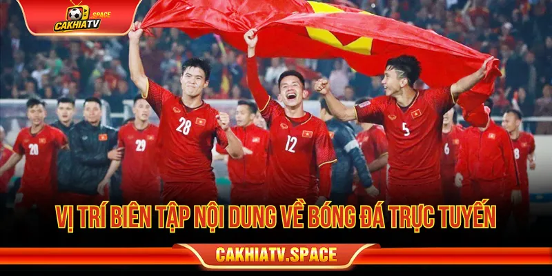 CakhiaTV Tuyển Dụng - Cơ Hội Việc Làm Nội Dung Bóng Đá Ứng tuyển vị trí biên tập viên nội dung bóng đá trực tuyến